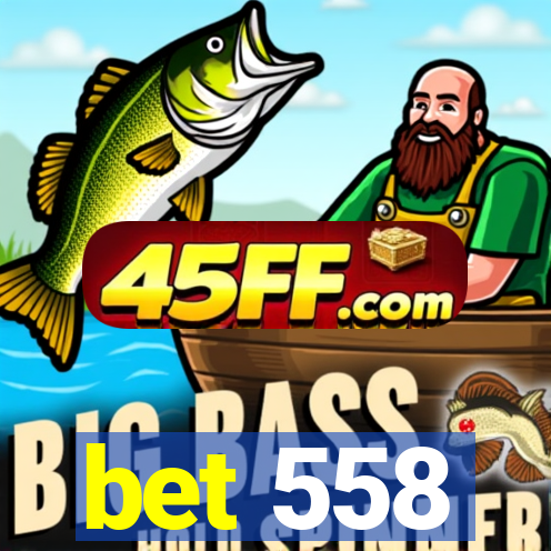 bet 558